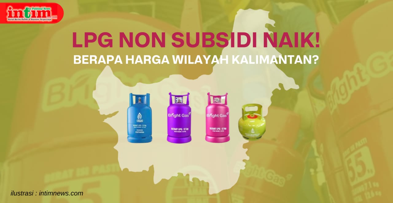 Harga LPG Seluruh Indonesia Naik, Kalau Wilayah Kalimantan Berapa Harganya?